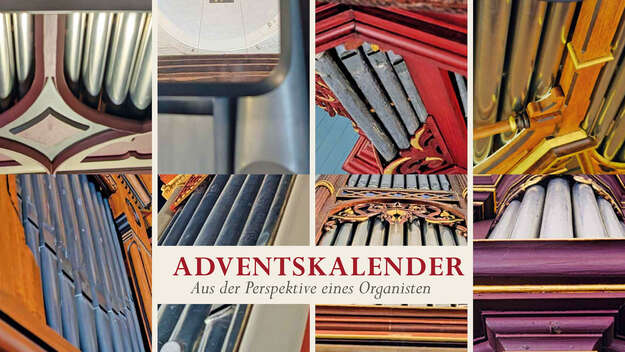 Fotos von verschiedenen Orgeln und der Schriftzug 'Adventskalender aus der Perspektive eines Organisten'