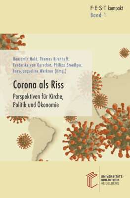 Buchcover: Held, Benjamin et al. (Hrsg.): Corona als Riss: Perspektiven für Kirche, Politik und Ökonomie, Heidelberg: heiBOOKS, 2020 (FEST kompakt – Analysen – Stellungnahmen – Perspektiven , Band 1).