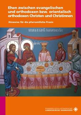 Cover: Ehen zwischen evangelischen und orthodoxen bzw. orientalisch-orthodoxen Christen und Christinnen
