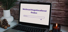 Laptop mit Text: Weihnachsgottesdienst finden