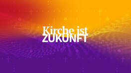 Keyvisual 'Kirche ist Zukunft'